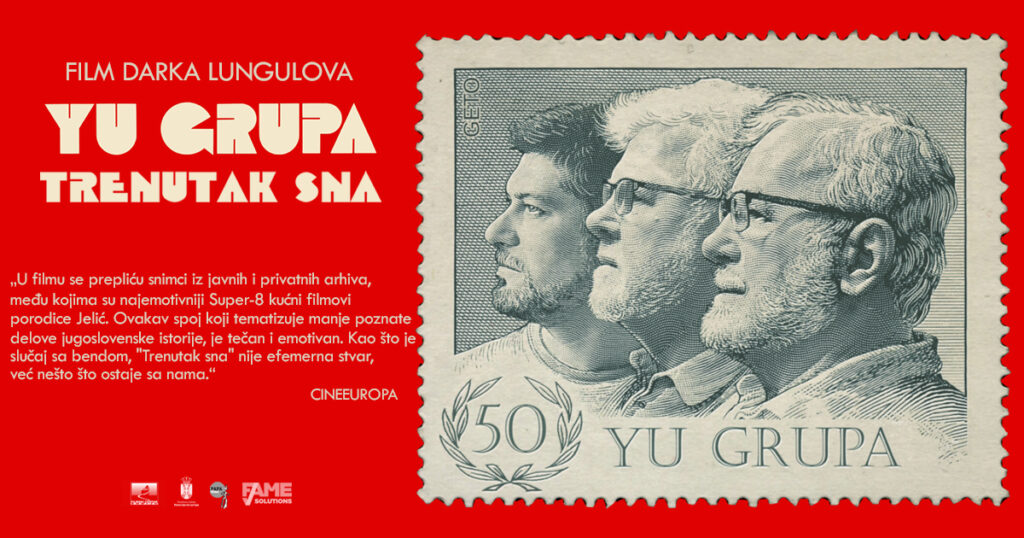 Dokumentarni film &bdquo;Yu Grupa &ndash; Trenutak sna&ldquo; Darka Lungulova u redovnoj bioskopskoj distribuciji