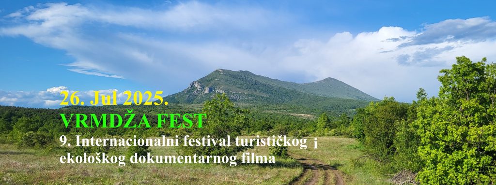 Otvoren konkurs za 9. Internacionalni festival turističkog i ekolo&scaron;kog dokumentarnog filma &bdquo;VRMDŽA FEST 2025&ldquo;