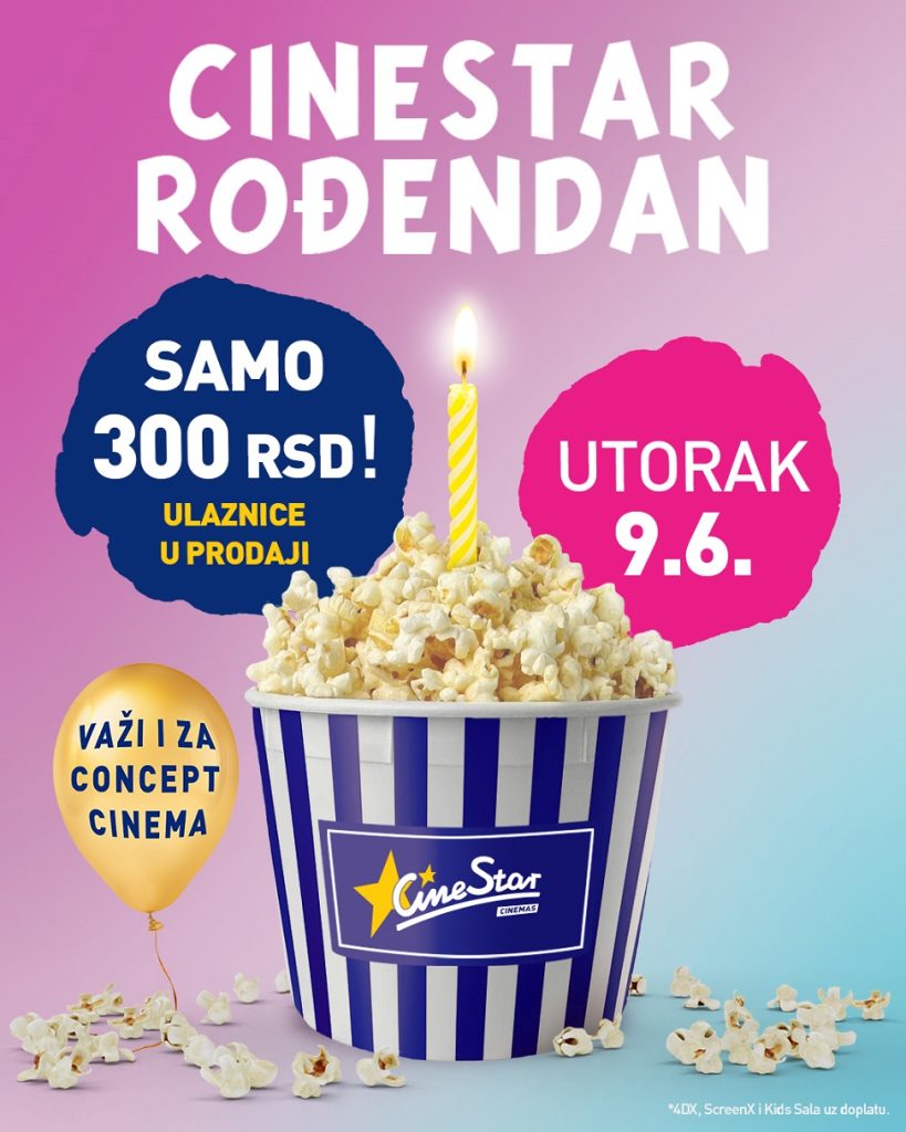 Bioskopske ulaznice za 300 dinara &ndash; 9. juna &ndash; CineStar bioskopi slave rođendan